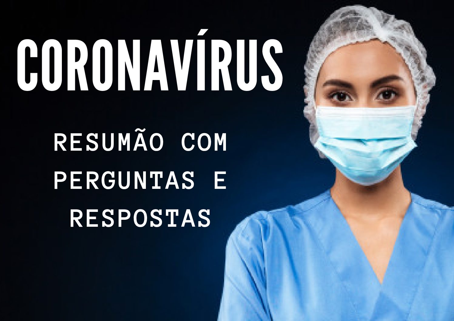 Coronavírus – Resumão do que sabemos até agora!